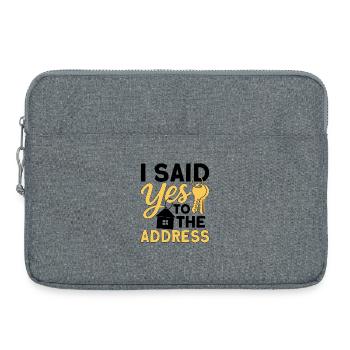 I Said Yes To The Address - Sacoche pour ordinateur portable 15 pouces - gris chiné - Devant