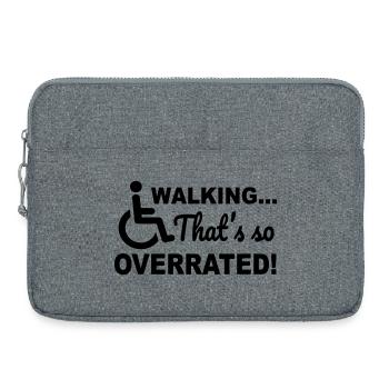 Walking is so overrated. Wheelchair humor # - Laptop bag 15" - heather grey - Front