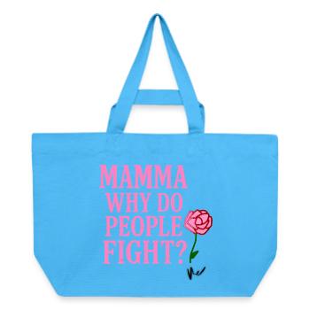 Mamma Why Do People Fight - Recycled Shopping Bag Stanley/Stella - aqua blue - Front