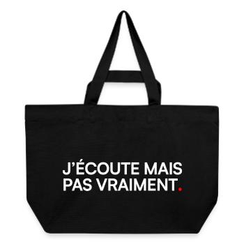 J’écoute mais pas vraiment humour bureau - Cabas recyclé Stanley/Stella - noir - Devant