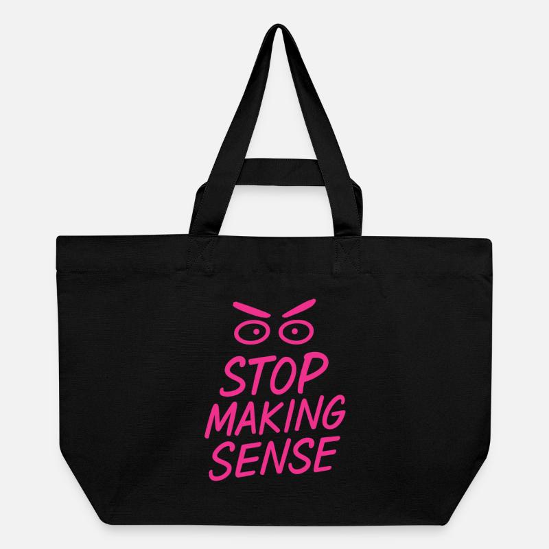 « Arrêtez de faire sens - Chemise sarcasme avec déclaration » - Cabas recyclé Stanley/Stella - noir