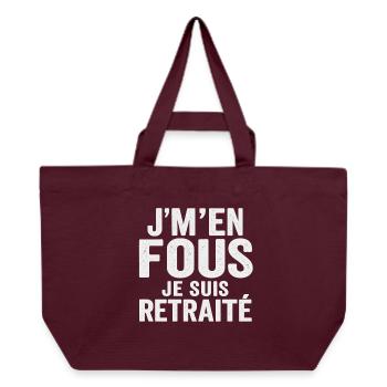 J’m’en fous je suis retraité humour drôle cadeau - Cabas recyclé Stanley/Stella - bordeaux - Devant