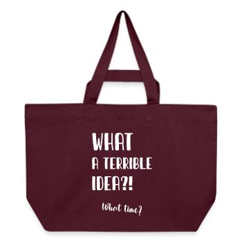 What a terrible idea - Recycelte Shopping Bag von Stanley/Stella - Burgunderrot - Vorne