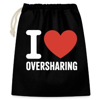 I Love Oversharing Social Media Too Much Info TMI - Geschenkbeutel aus Baumwolle (40 x 50 cm) - Schwarz - Vorne