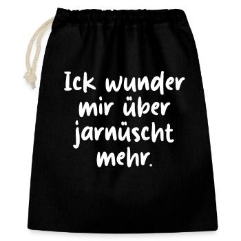 Ick wunder mir über jarnüscht mehr Berliner Spruch - Geschenkbeutel aus Baumwolle (40 x 50 cm) - Schwarz - Vorne