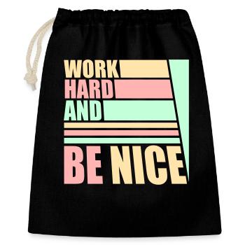 Work Hard Be Nice Motivation Positive Spirit Quote - Gift Bag 40 x 50 cm - black - Front