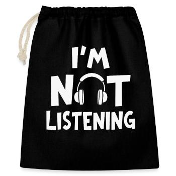 I'm Not Listening Musik Kopfhörer Spruch - Geschenkbeutel aus Baumwolle (40 x 50 cm) - Schwarz - Vorne