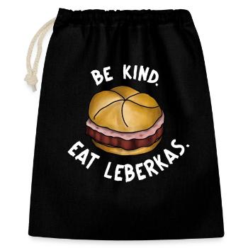Be Kind. Eat Leberkas – Imbiss Leberkasjunkie - Geschenkbeutel aus Baumwolle (40 x 50 cm) - Schwarz - Vorne