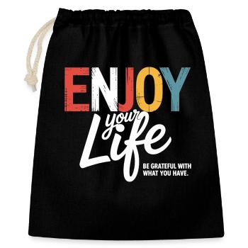 Enjoy Your Life – Be Grateful With What You have. - Geschenkbeutel aus Baumwolle (40 x 50 cm) - Schwarz - Vorne