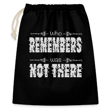 Who remembers was not there - Festival, Party - Gift Bag 40 x 50 cm - black - Front
