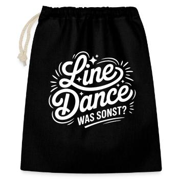 Line Dance Was Sonst? - Geschenkbeutel aus Baumwolle (40 x 50 cm) - Schwarz - Vorne
