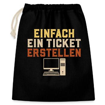 Informatik EINFACH EIN TICKET ERSTELLEN Lustig - Geschenkbeutel aus Baumwolle (40 x 50 cm) - Schwarz - Vorne