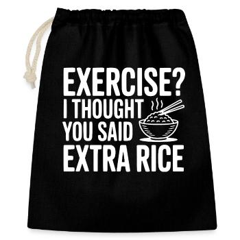 Faire de l’exercice ? Je croyais que tu avais dit riz en plus - Sac cadeau 40 x 50 cm - noir - Devant