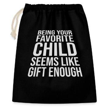 Being Your Favorite Child Seems Like Gift Enough - Gift Bag 40 x 50 cm - black - Front