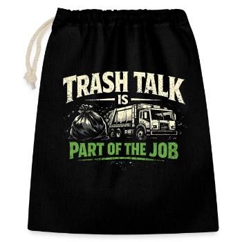 Trash Talk gehört dazu | Müllabfuhr Humor - Geschenkbeutel aus Baumwolle (40 x 50 cm) - Schwarz - Vorne