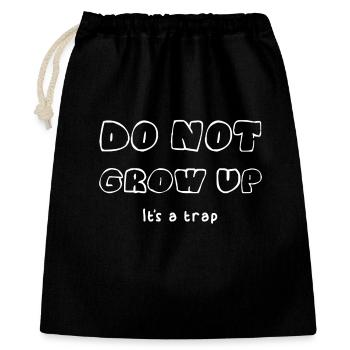 Do not grow up - Geschenkbeutel aus Baumwolle (40 x 50 cm) - Schwarz - Vorne