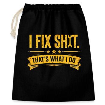 I Fix Shit—That’s What I Do Handwerker Mechaniker - Geschenkbeutel aus Baumwolle (40 x 50 cm) - Schwarz - Vorne