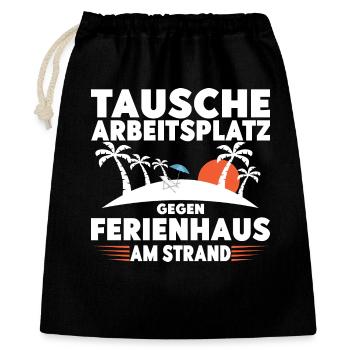 Tausche Arbeitsplatz gegen Ferienhaus am Strand! - Geschenkbeutel aus Baumwolle (40 x 50 cm) - Schwarz - Vorne