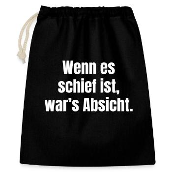 Wenn es schief ist, war's Absicht - Geschenkbeutel aus Baumwolle (40 x 50 cm) - Schwarz - Vorne