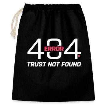 Error 404 Trust Not Found – Funny Sarcastic Quote  - Geschenkbeutel aus Baumwolle (40 x 50 cm) - Schwarz - Vorne