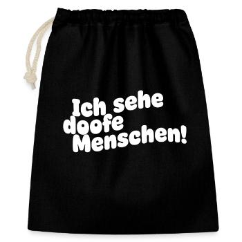 Ich sehe doofe Menschen - Geschenkbeutel aus Baumwolle (40 x 50 cm) - Schwarz - Vorne