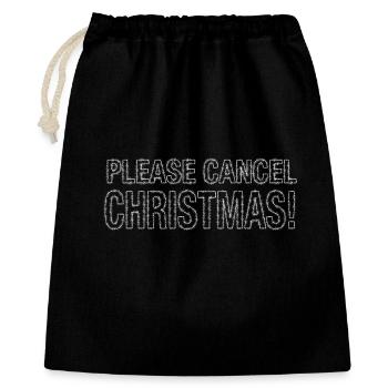 Please cancel Christmas! Anti-Weihnachten - Geschenkbeutel aus Baumwolle (40 x 50 cm) - Schwarz - Vorne