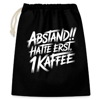 ABSTAND! Ich hatte erst einen Kaffee - Geschenkbeutel aus Baumwolle (40 x 50 cm) - Schwarz - Vorne