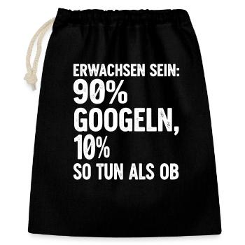 Erwachsen Sein: 90% Googeln - Geschenkbeutel aus Baumwolle (40 x 50 cm) - Schwarz - Vorne