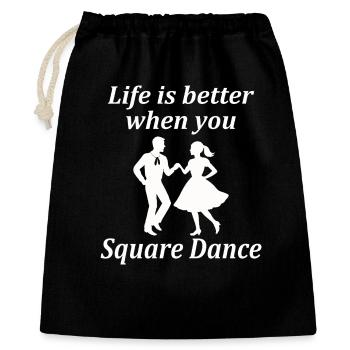 Life is better when you Square Dance. - Geschenkbeutel aus Baumwolle (40 x 50 cm) - Schwarz - Vorne