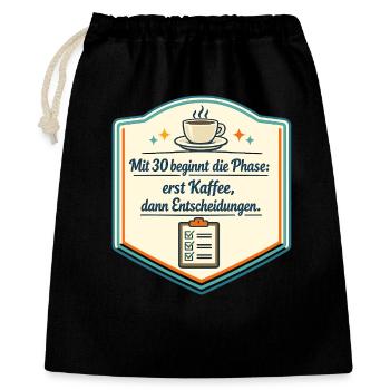 Kaffee zuerst, Entscheidungen danach - Geschenkbeutel aus Baumwolle (40 x 50 cm) - Schwarz - Vorne