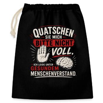 Quatschen Sie mich bitte nicht voll - Geschenkbeutel aus Baumwolle (40 x 50 cm) - Schwarz - Vorne