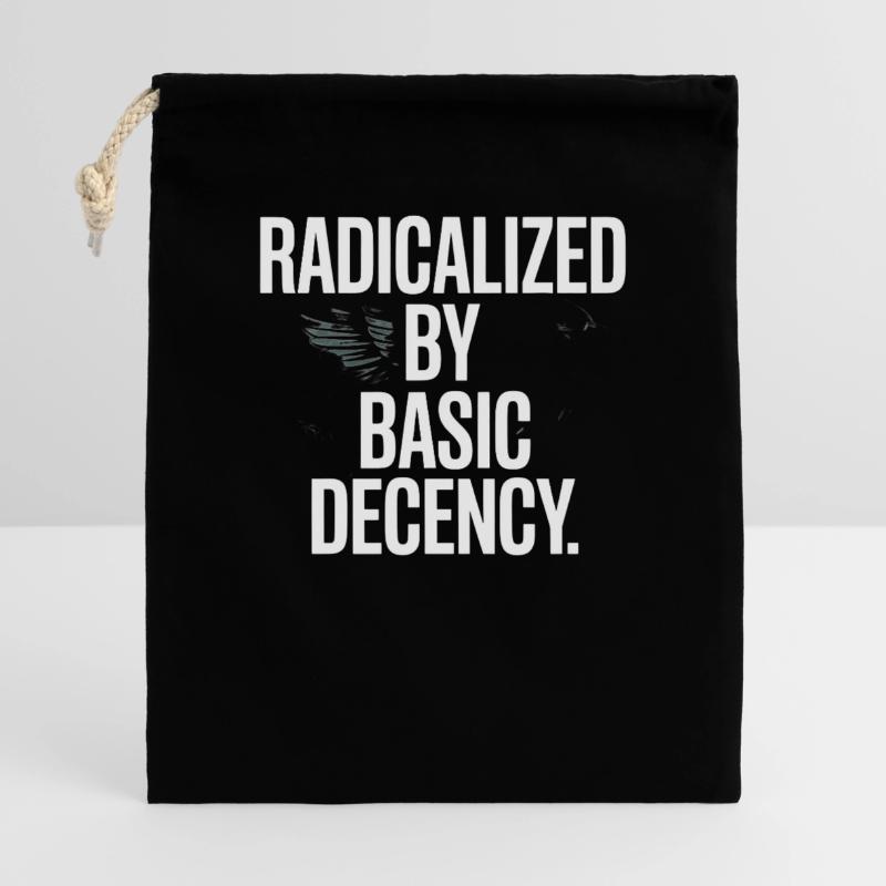Radicalized By Basic Decency Spruch Protest Geschenkbeutel aus Baumwolle (40 x 50 cm)