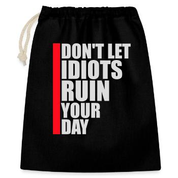 Don't Let Idiots Ruin Your Day Funny Sarcastic - Gift Bag 40 x 50 cm - black - Front