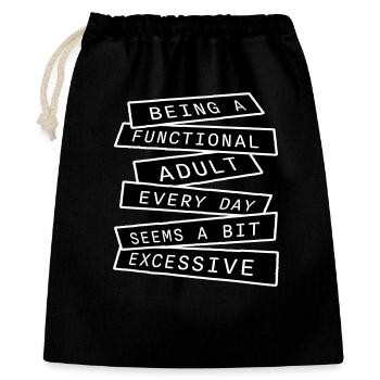 Being A Functional Adult Every Day Seems Excessive - Gift Bag 40 x 50 cm - black - Front