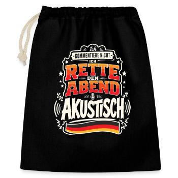 Ich rette den Abend akustisch - Geschenkbeutel aus Baumwolle (40 x 50 cm) - Schwarz - Vorne