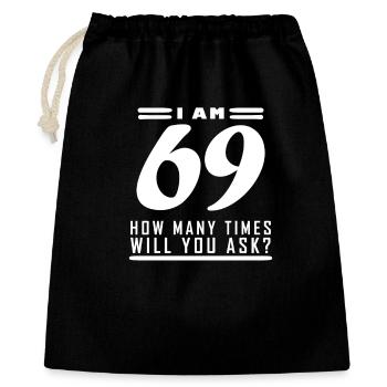 I am 69 – 69th birthday gift - Gift Bag 40 x 50 cm - black - Front