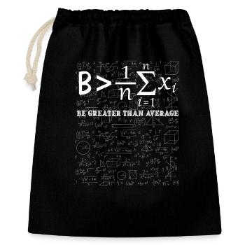 Mathematical Inspiration Be Greater Than Average - Gift Bag 40 x 50 cm - black - Front
