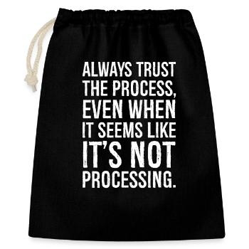 Always trust the process even when it seems - Gift Bag 40 x 50 cm - black - Front