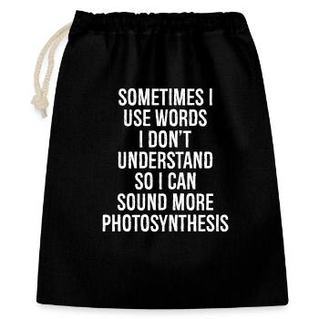 sometimes I use words I don't understand - Geschenkbeutel aus Baumwolle (40 x 50 cm) - Schwarz - Vorne