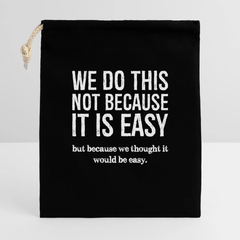 Nous ne le faisons pas parce que c’est facile Sac cadeau 40 x 50 cm