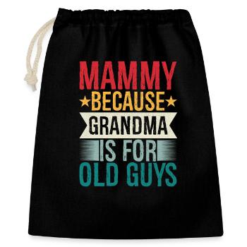 mammy because grandpa Is for old guys - Gift Bag 40 x 50 cm - black - Front
