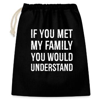 Si vous rencontriez ma famille, vous comprendriez - Sac cadeau 40 x 50 cm - noir - Devant