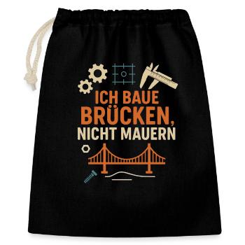 Ich baue Brücken, nicht Mauern - lustiger Spruch - Geschenkbeutel aus Baumwolle (40 x 50 cm) - Schwarz - Vorne
