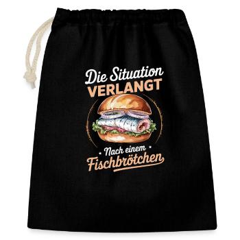  Die Situation Verlangt Nach Einem Fischbrötchen - Geschenkbeutel aus Baumwolle (40 x 50 cm) - Schwarz - Vorne