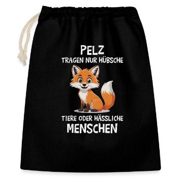 Tierschutz PELZ TRAGEN NUR HÜBSCHE TIERE Lustig - Geschenkbeutel aus Baumwolle (40 x 50 cm) - Schwarz - Vorne