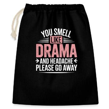 You Smell Like Drama And A Headache Please Go Away - Gift Bag 40 x 50 cm - black - Front
