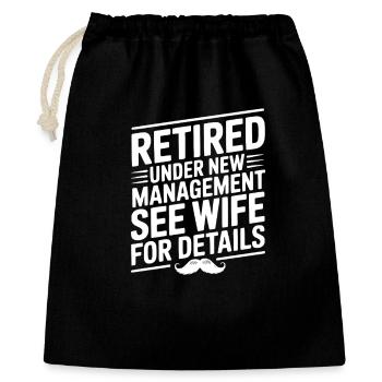 Retired Under New Management See Wife for Details - Gift Bag 40 x 50 cm - black - Front