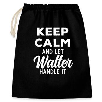 Keep Calm Lass Walter das regeln Lustiger Spruch - Geschenkbeutel aus Baumwolle (40 x 50 cm) - Schwarz - Vorne