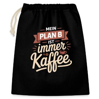 Mein Plan B ist immer Kaffee - Geschenkbeutel aus Baumwolle (40 x 50 cm) - Schwarz - Vorne