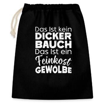 Das Ist Kein Dicker Bauch Das Ist Feinkostgewölbe - Geschenkbeutel aus Baumwolle (40 x 50 cm) - Schwarz - Vorne